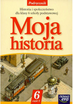 Moja historia 6 Podręcznik Część 2