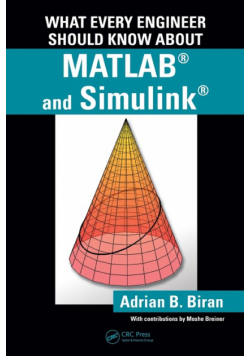 What Every Engineer Should Know about MATLAB® and Simulink®