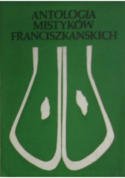 Antologia mistyków Franciszkańskich tom 2