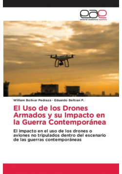 El Uso de los Drones Armados y su Impacto en la Guerra Contemporánea