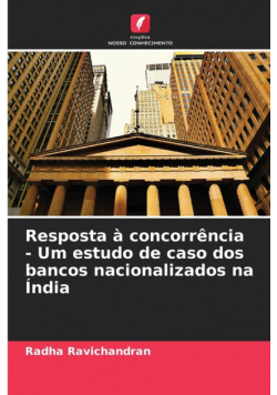 Resposta à concorrência - Um estudo de caso dos bancos nacionalizados na Índia