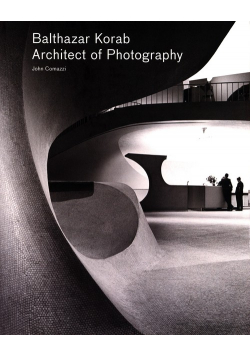 Balthazar Korab - Architect of Photography