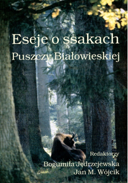 Eseje o ssakach Puszczy Białowieskiej