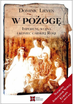W pożogę. Imperium, wojna i koniec carskiej Rosji