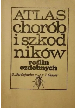 Atlas chorób i szkodników roślin ozdobnych