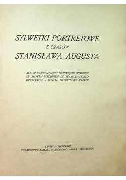 Sylwetki portretowe z czasów Stanisława Augusta 1923 r.
