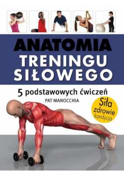 Anatomia treningu siłowego