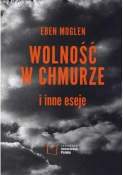 Wolność w chmurze i inne eseje