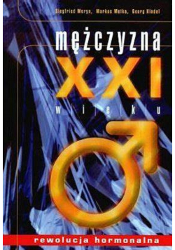 Mężczyzna XXI wieku Rewolucja hormonalna