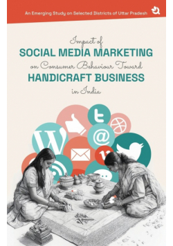 Impact of Social Media Marketing on Consumer Behaviour Toward Handicraft Business in India