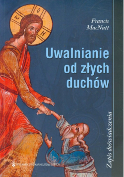MacNutt F. - Uwalnianie od złych duchów: Zapis doświadczenia