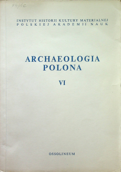 Archaeologia polona VI
