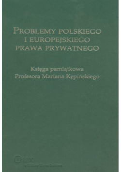 Problemy polskiego i europejskiego prawa prywatnego
