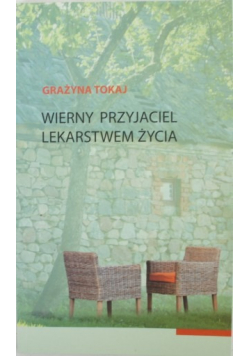 Wierny przyjaciel lekarstwem życia