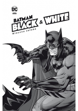 Batman Noir. Batman Black & White. Wieczna żałoba