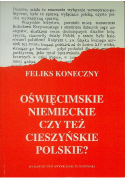 Oświęcimskie niemieckie czy też cieszyńskie polskie