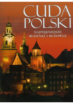 Cuda Polski Najpiękniejsze budynki i budowle