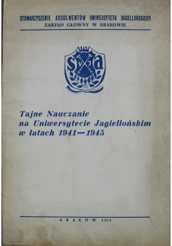 Tajne nauczanie na Uniwersytecie Jagiellońskim  w latach 1941 1945