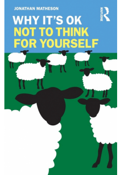 Why It's OK Not to Think for Yourself