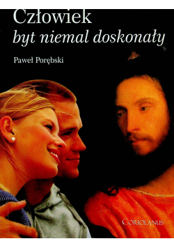 Człowiek byt niemal doskonały