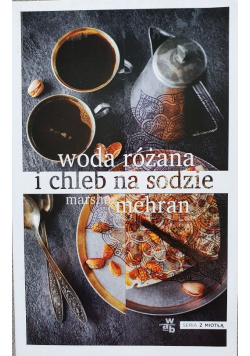 Woda różana i chleb na sodzie