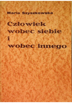Człowiek wobec siebie i wobec innego