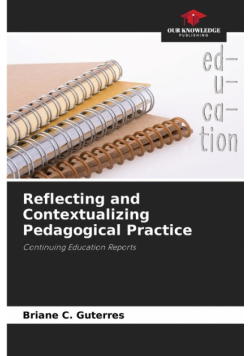 Reflecting and Contextualizing Pedagogical Practice