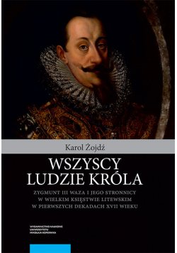 Wszyscy ludzie króla Zygmunt III Waza i jego stronnicy