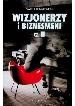 Wizjonerzy i biznesmeni Część 2