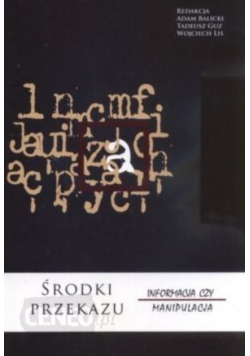 Środki przekazu. Informacja czy manipulacja