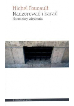 Nadzorować i karać Narodziny więzienia
