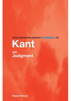 Routledge Philosophy GuideBook to Kant on Judgment