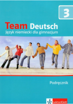Team Deutsch 3 podręcznik z płytą CD, Gimnazjum