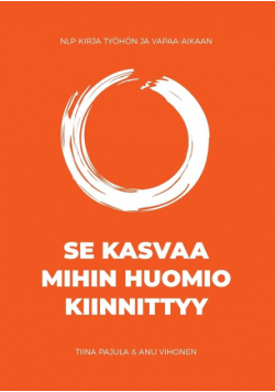Se kasvaa mihin huomio kiinnittyy
