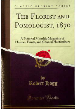 The Florist and Pomologist Reprint z 1870 r