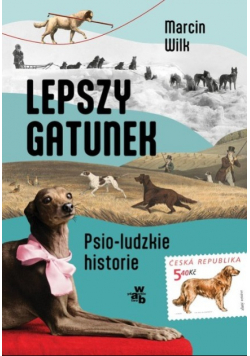 Lepszy gatunek Psio-ludzkie historie