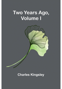 Two Years Ago, Volume I
