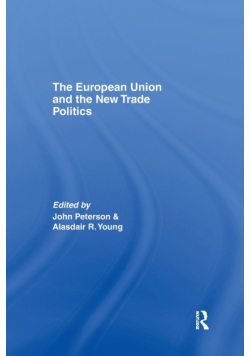 The European Union and the New Trade Politics