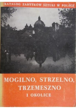 Mogilno, Strzelno, Trzemeszno i okolice
