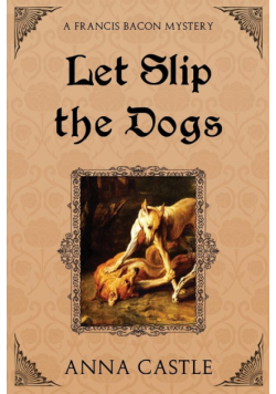 Let Slip the Dogs