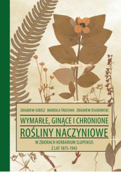 Wymarłe, ginące i chronione rośliny naczyniowe