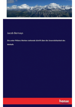 Die unter Philons Werken stehende Schrift über die Unzerstörbarkeit des Weltalls