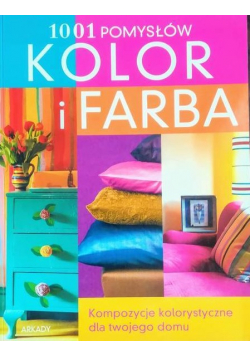 1001 pomysłów Kolor i farba