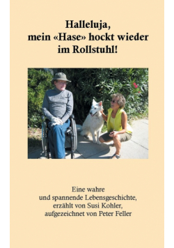 Halleluja, mein Hase hockt wieder im Rollstuhl!