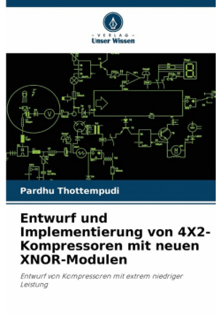 Entwurf und Implementierung von 4X2-Kompressoren mit neuen XNOR-Modulen