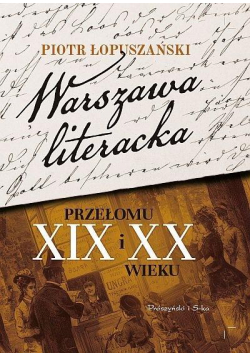 Warszawa literacka przełomu XIX i XX wieku DL