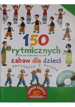 150 rytmicznych zabaw dla dzieci + CD