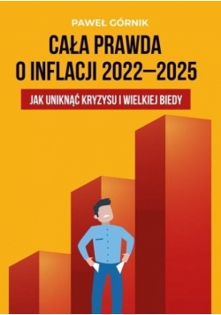 Cała prawda o inflacji 2022-2025