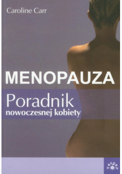 Menopauza poradnik nowoczesnej kobiety