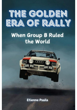 The Golden Era of Rally